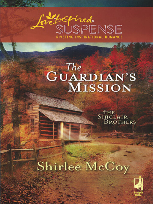 Title details for The Guardian's Mission by Shirlee McCoy - Available